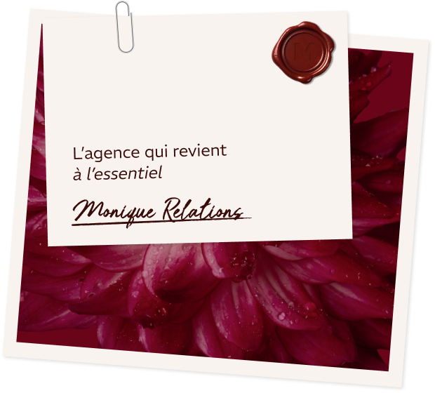 L'agence qui revient à l'essentiel — Monique Relations